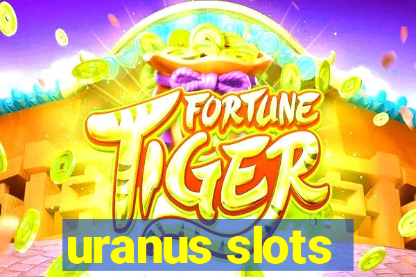 uranus slots